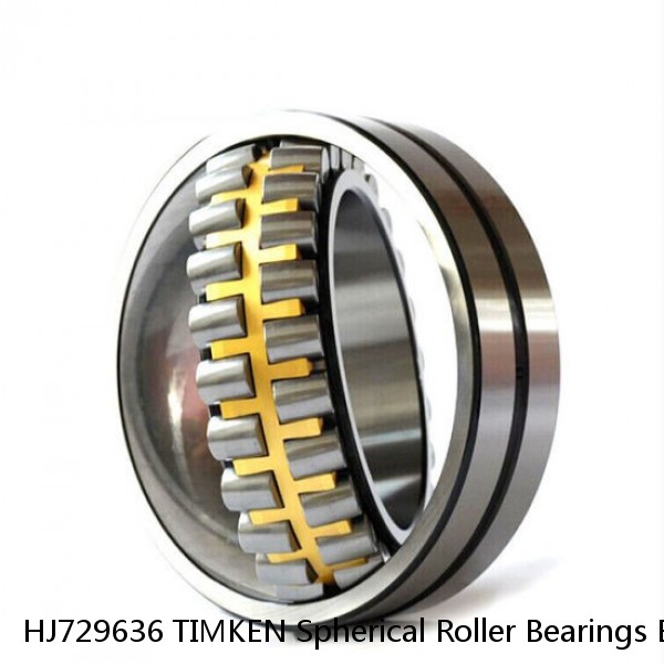 HJ729636 TIMKEN Spherical Roller Bearings Brass Cage